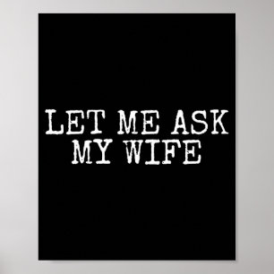 Poster Deixe-me Perguntar à Minha Esposa Vintage Divertid