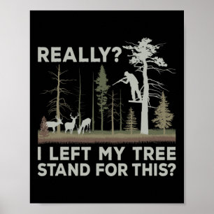 Poster Deixei A Minha Árvore Para Este Engraçado Caçador