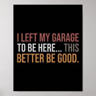 Poster Deixei Minha Garagem Para Estar Aqui, Carro Mecâni