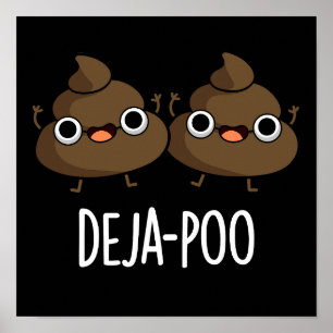 Poster Deja Poo Funny Dupla Poop Dark BG