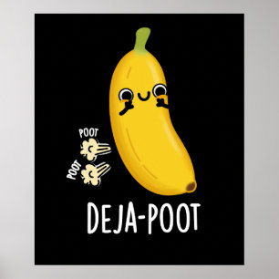 Poster Deja-Poot Funny Banana Double Fart Pun Dark BG