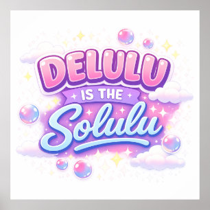 Poster Delulu é o Solulu – Estética Kawaii Fofa