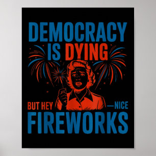 Poster Democracia Legal Está Morrendo Mas Ei Fogos de Art