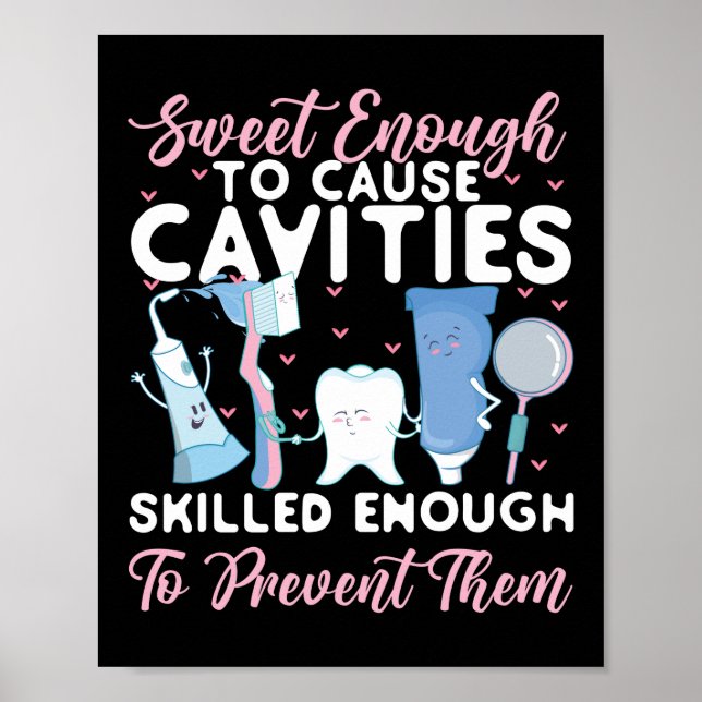 Poster Dentist Dental Sweet Enough To Cause Cavities (Frente)