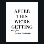 Poster Depois disto, vamos pegar os tacos<br><div class="desc">Depois disto,  vamos pegar os tacos</div>