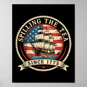 Poster Derramando o Chá Desde 1773 Engraçado 4 de Julho A