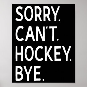 Poster Desculpe Can#39;t Jogador de Hockey da Treinadora