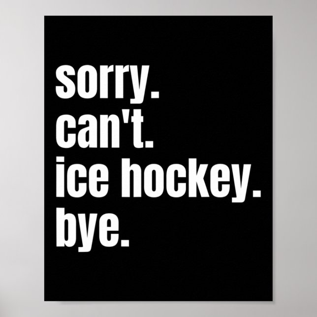 Poster Desculpe Can#39;t Ti Hockey Bye Engraçado Pla (Frente)