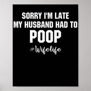 Poster Desculpe, estou atrasado, meu marido teve que faze