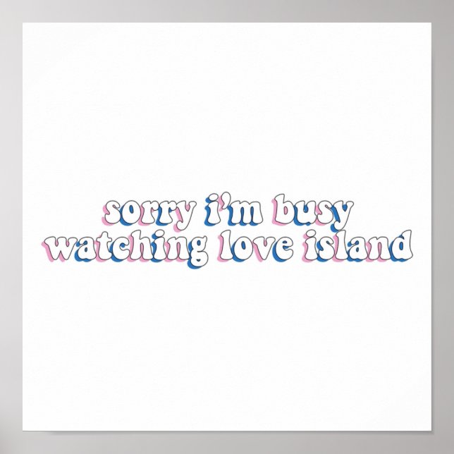 Poster Desculpe, Estou Ocupado Assistindo Ilha Do Amor (Frente)