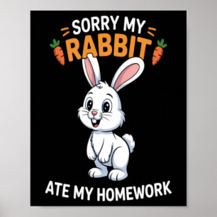 Poster Desculpe Meu Coelho Comeu Minha Lição de Casa Esco