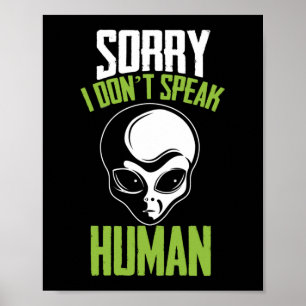 Poster Desculpe não falar cara de Alienígena branca human