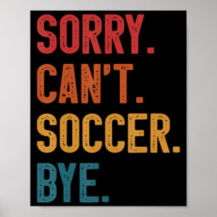 Poster Desculpe Não Pode Futebol Tchau Vintage Retro Cami