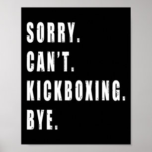 Poster Desculpe Não Pode Kickboxing Tchau Kickboxer Trein