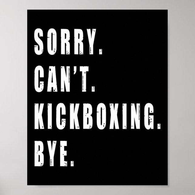 Poster Desculpe Não Pode Kickboxing Tchau Kickboxer Trein (Frente)