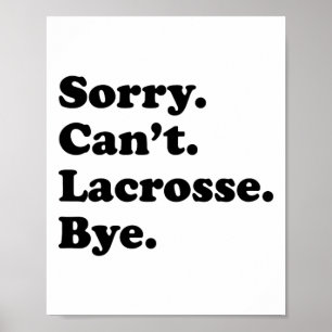 Poster Desculpe, não posso chorar, Lacrosse engraçado