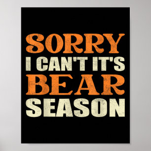 Poster Desculpe, Não Posso, É Temporada de Urso Camisetas