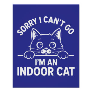 Pôster Desculpe, não posso ir, sou um gato interior