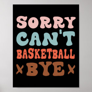 Poster Desculpe, não posso jogar basquete.