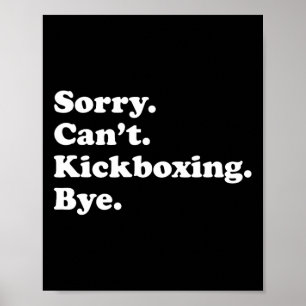Poster Desculpe Não Posso Me Despedir - Kickboxing Engraç
