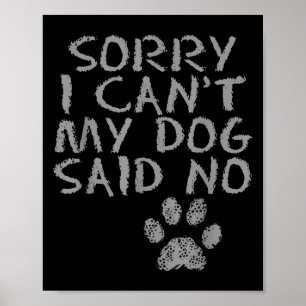 Poster Desculpe, Não Posso, Meu Cachorro Disse Não Pegada