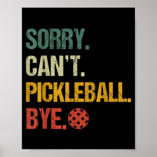 Poster Desculpe, não posso pickleball adeus jogador de pi