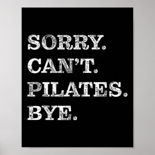 Poster Desculpe Não Posso Pilates Tchau - Engraçado
