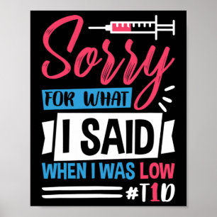 Poster Desculpe Pelo Que Disse Quando Estava Baixo T1d