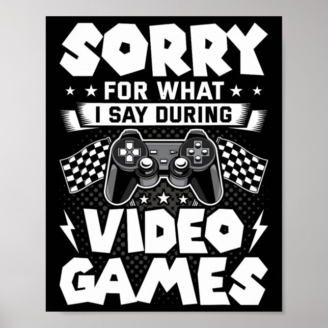 Poster Desculpe Pelo Que Eu Digo Durante Video Games Vide (Frente)