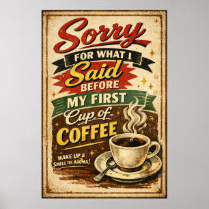 Poster Desculpe Pelo Que Eu Disse Antes do Café Arte Vint