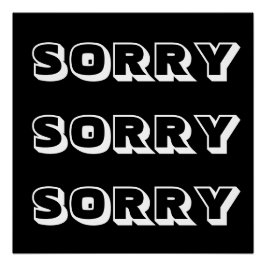 Pôster Desculpe, preto branco moderno.