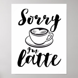Poster Desculpe, sou Latte Funny Coffee Lover Puns