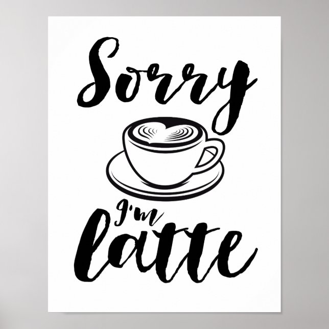 Poster Desculpe, sou Latte Funny Coffee Lover Puns (Frente)