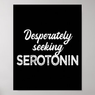 Poster Desesperadamente Buscando Serotonina Engraçada Saú