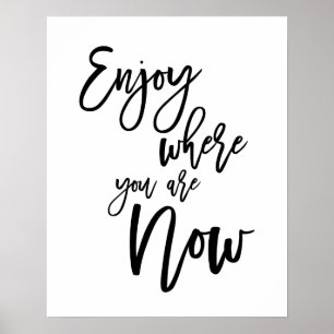Poster Desfrute de onde você está agora, citação inspirad