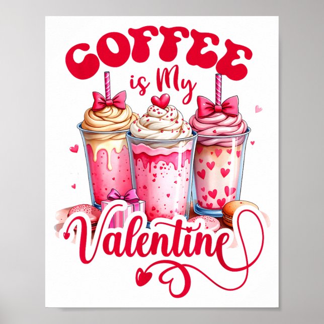 Poster Design Coffee Is My Valentine Funny Lover  (Frente)