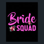Poster Design de Esquadrão Bride - Noiva de Equipe<br><div class="desc">Design de Esquadrão Bride - Noiva de Equipe</div>
