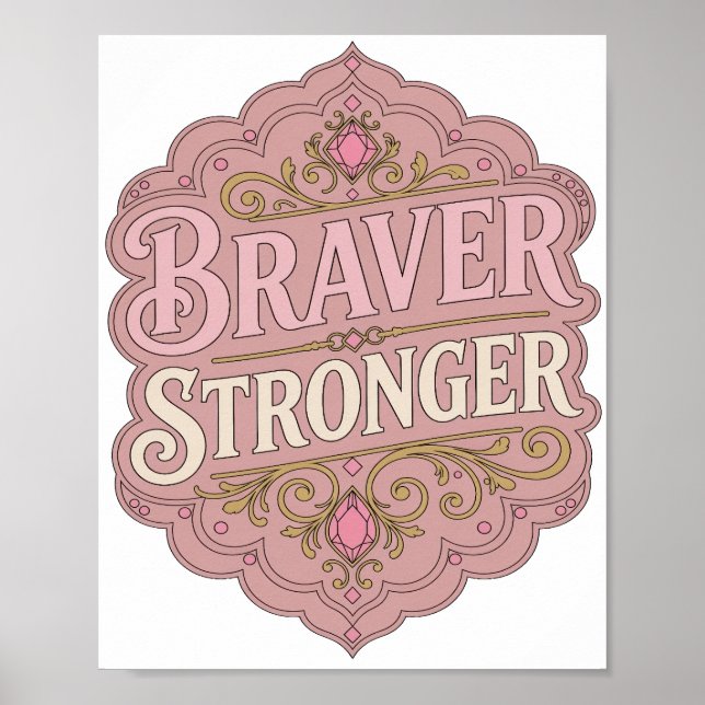 Poster Design Ousado Cor-de-Rosa Atraente BRAVER STRONGER (Frente)