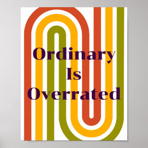 Poster Design retrô, O Ordinário é Subestimado