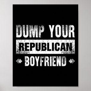 Poster Despeje Seu Namorado Republicano Engraçado 1