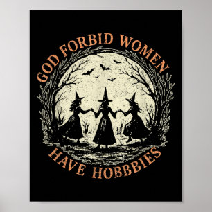 Poster Deus nos livre de mulheres terem hobbies feminista