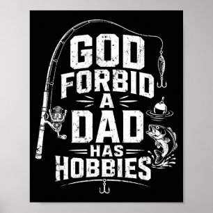 Poster Deus proíba que um pai tenha hobbies divertido pes