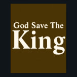 Poster Deus Salve O Rei<br><div class="desc">Deus salve o poster do rei disponível para venda. Sobre o design: No trabalho de arte, as palavras "Deus salve o rei" são mostradas em uma fonte de tendência sobre um fundo creme. Tanto a cor de fundo quanto o texto são personalizáveis. Clique em "personalizar" para editar o texto. Depois...</div>