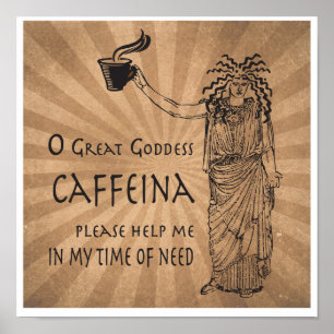 Pôster Deusa do presente engraçado do café da cafeína