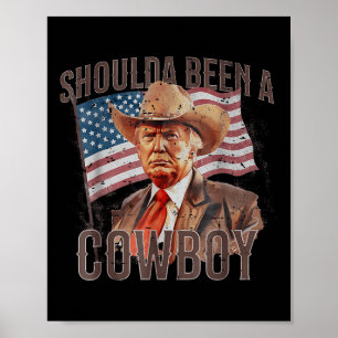 Poster Deveria Ter Sido Um Vaqueiro Trump 2024 4 De Julho