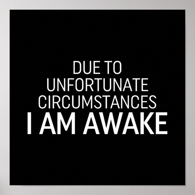 Poster Devido A Circunstâncias Infelizes Estou Acordado (Frente)