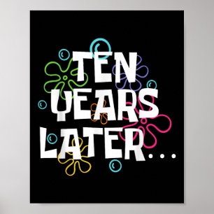 Poster Dez Anos Mais Tarde Meme Engraçado 10 Anos 10 Anos
