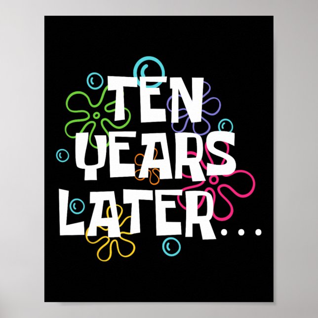 Poster Dez Anos Mais Tarde Meme Engraçado 10 Anos 10 Anos (Frente)
