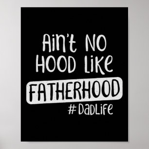 Poster Dia de os pais Ain&#; t No Hood Like Fatherhood