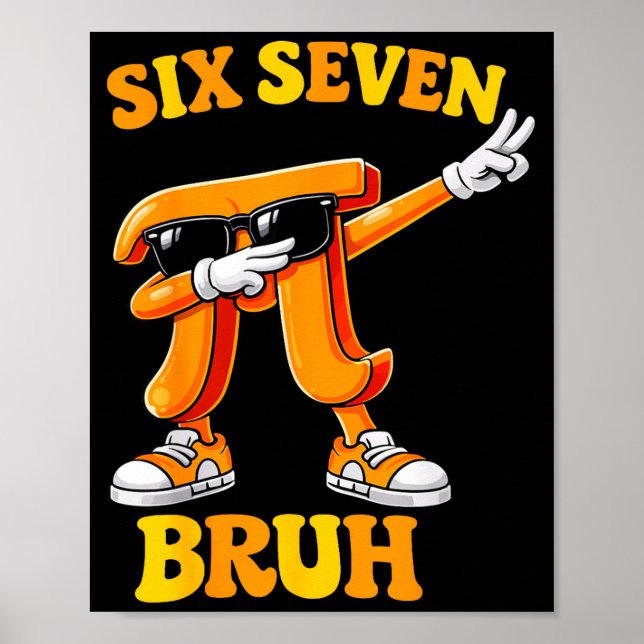 Poster Dia Divertido do Pi Seis Sete Bruh 6 7 Meme de Mat (Frente)